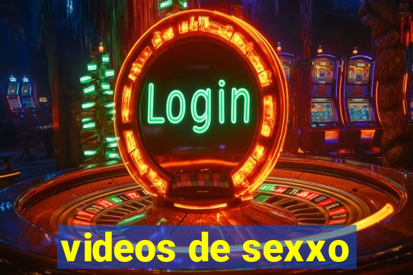 videos de sexxo